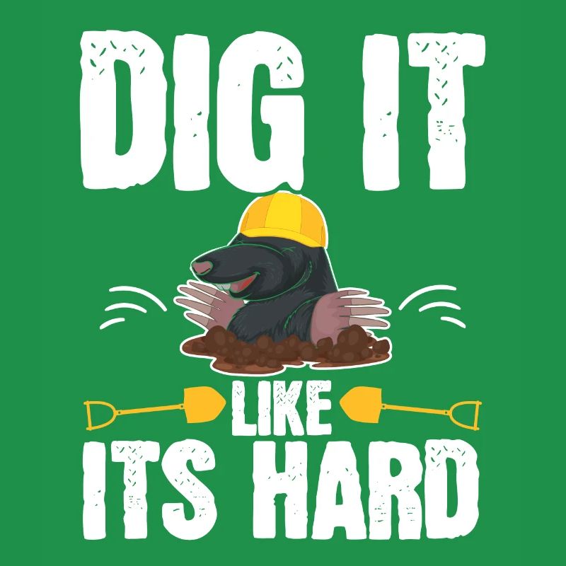 Dig It Like It's Hard Mole Lover Mole