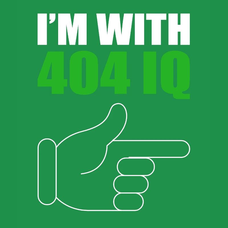 I'm with Stupid 404 Error Programmer Coding