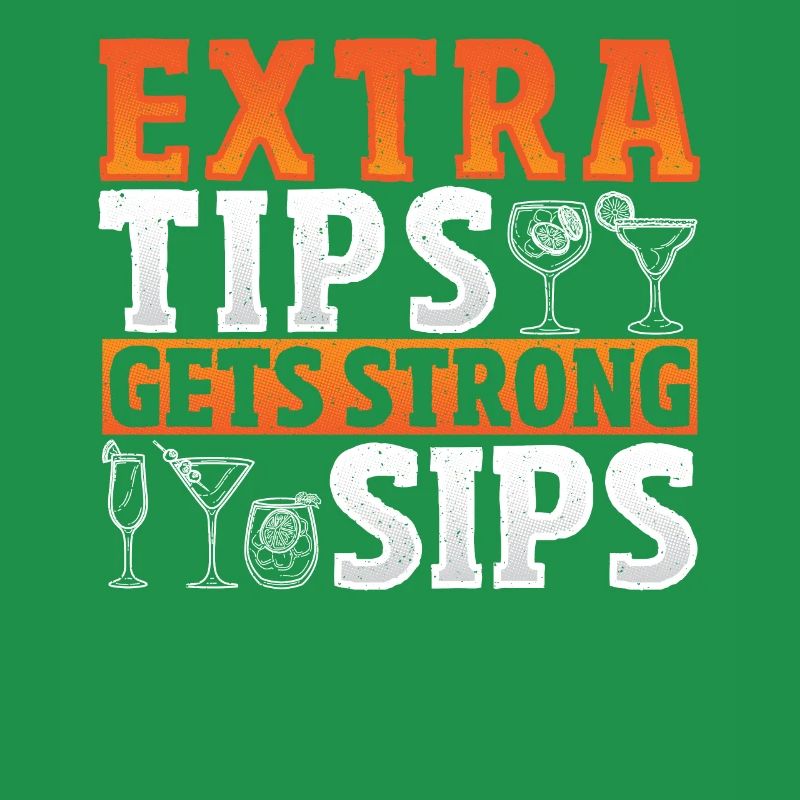 Extra Tips Gets Strong Sips Bartender Barkeeper