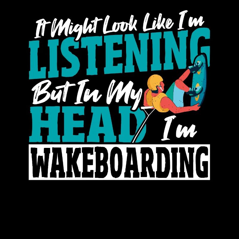Wakeboarder dans ma tête Je fais du wakeboard
