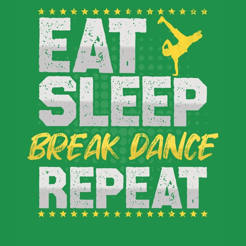 Breakdance Eat Sleep Repeat Dance Breakdance