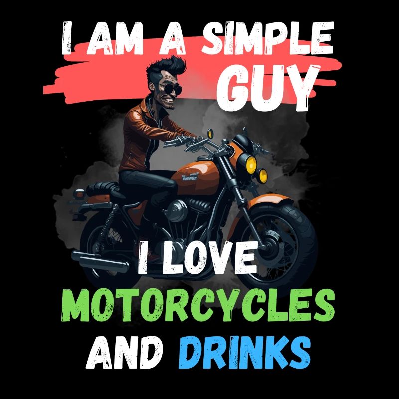 Ich bin ein einfacher Mann - ich liebe Motorräder