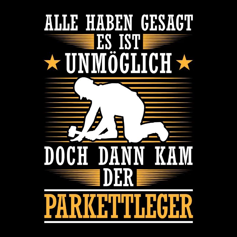 Dann kam der Parkettleger Bodenleger