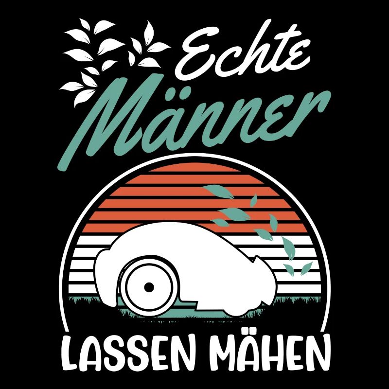 Echte Männer lassen mähen Mähroboter
