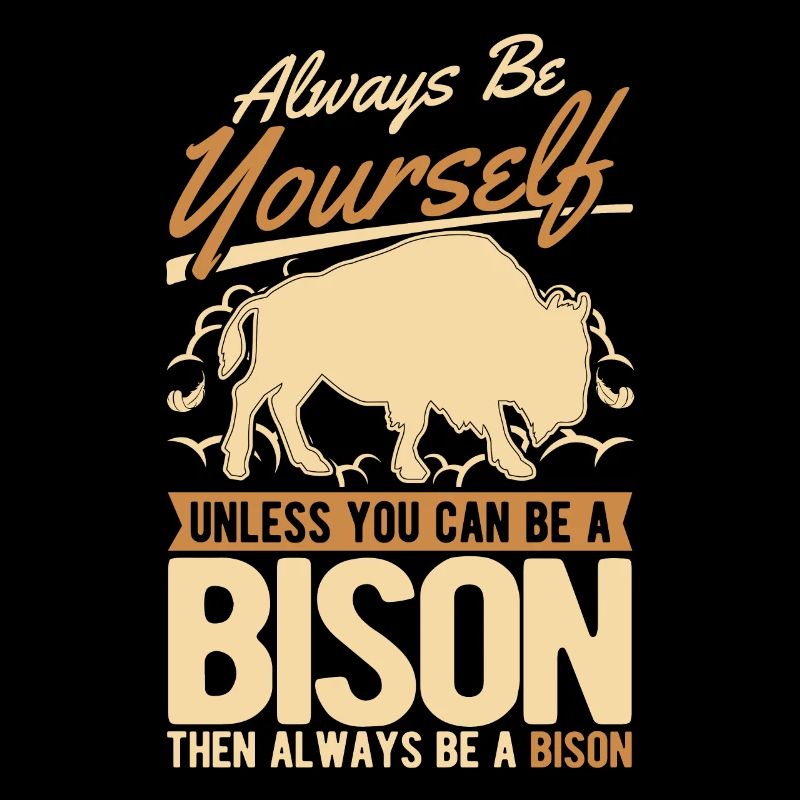 Soyez toujours vous-même Bison Buffle Büffel