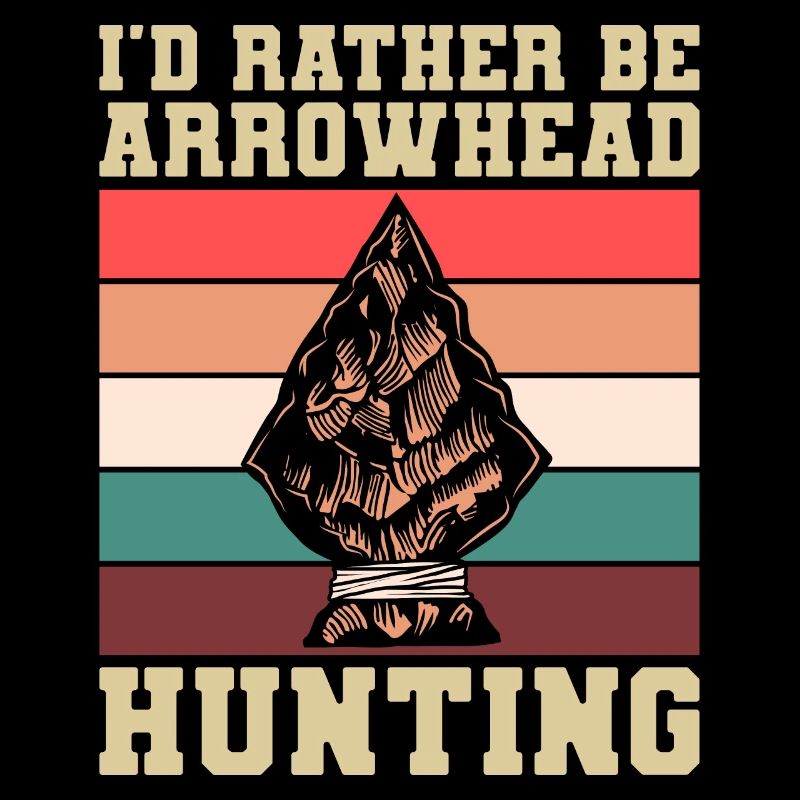 I'd rather be arrowhead hunting spear bow