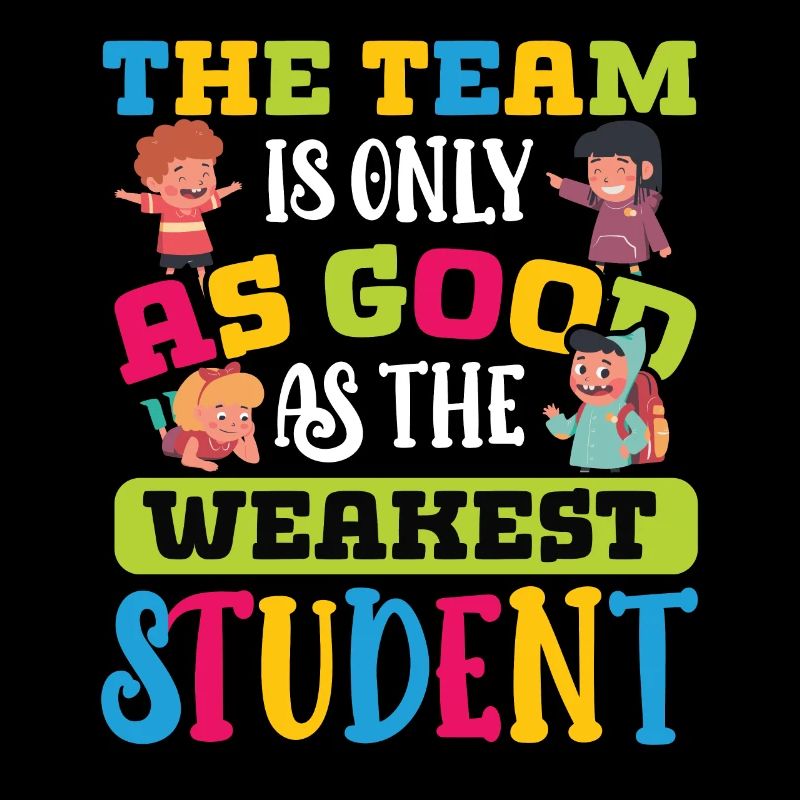 Teachers Team As Good As The Weakest Student School