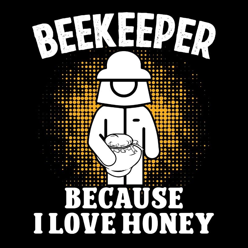Beekeeper Beekeeper Because I Love Honey Bee Beekeeping