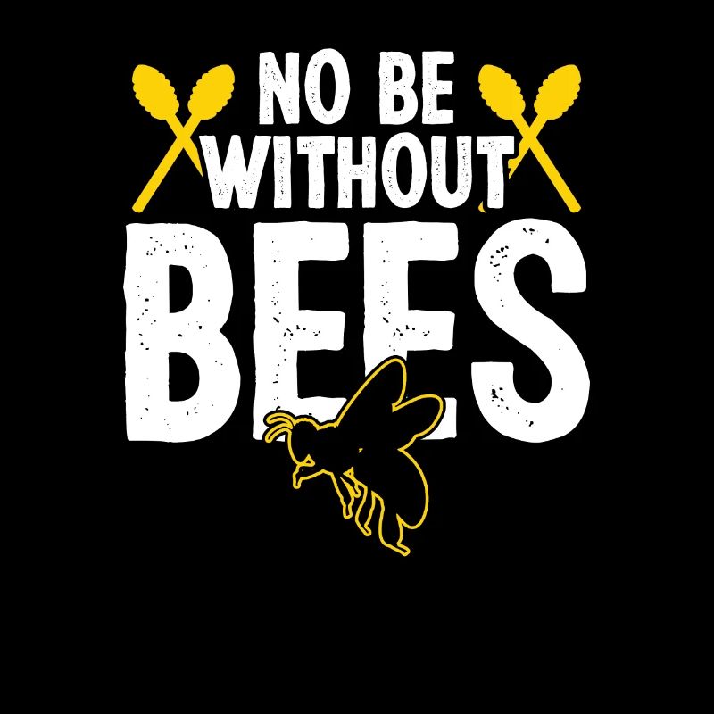Beekeeper No Be Without Bees Honey Bee Beekeeping