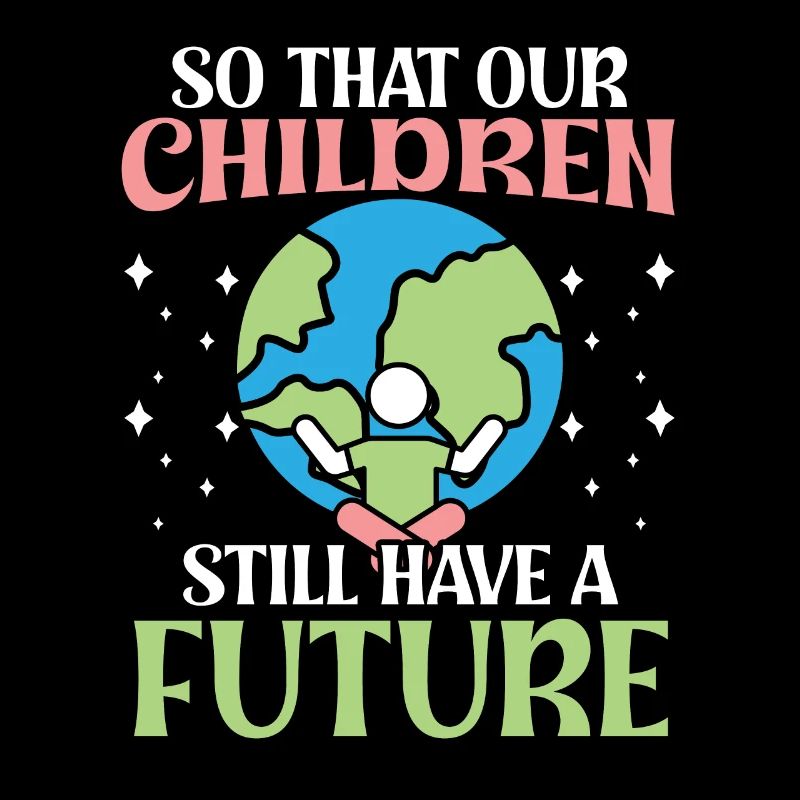 Environmental Activism So That Children Have Future Earth