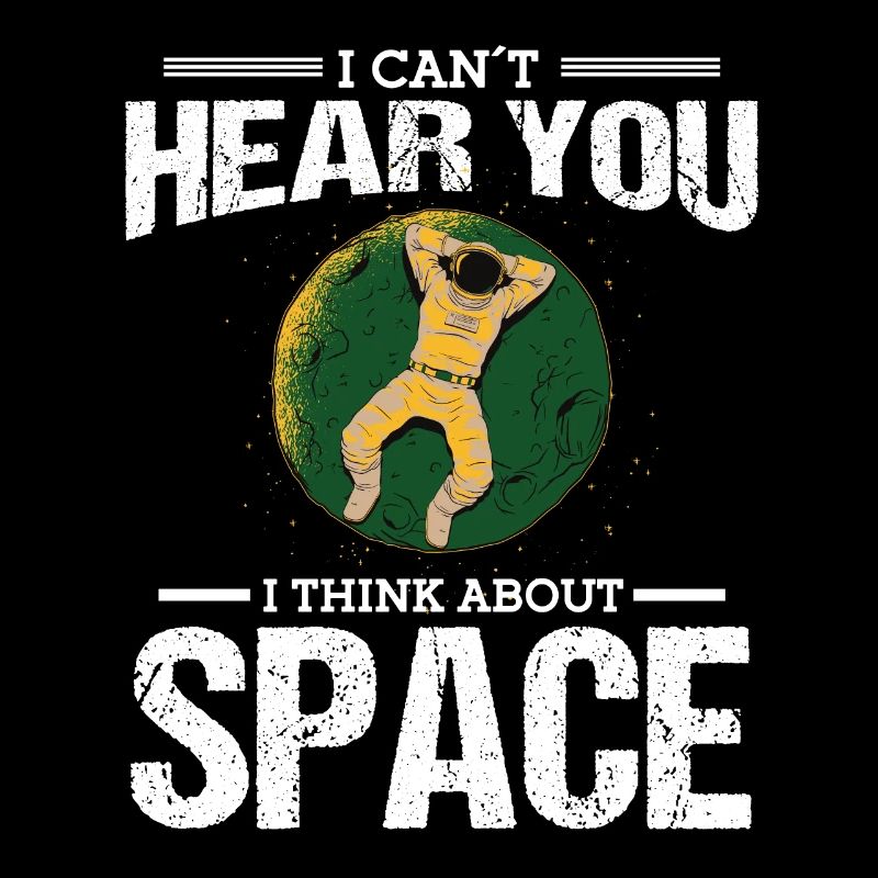 Astronaut I Think About Space Spaceman Space