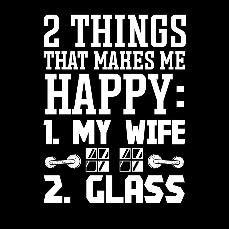 Glazier 2 Things Makes Me Happy Glazier Glass