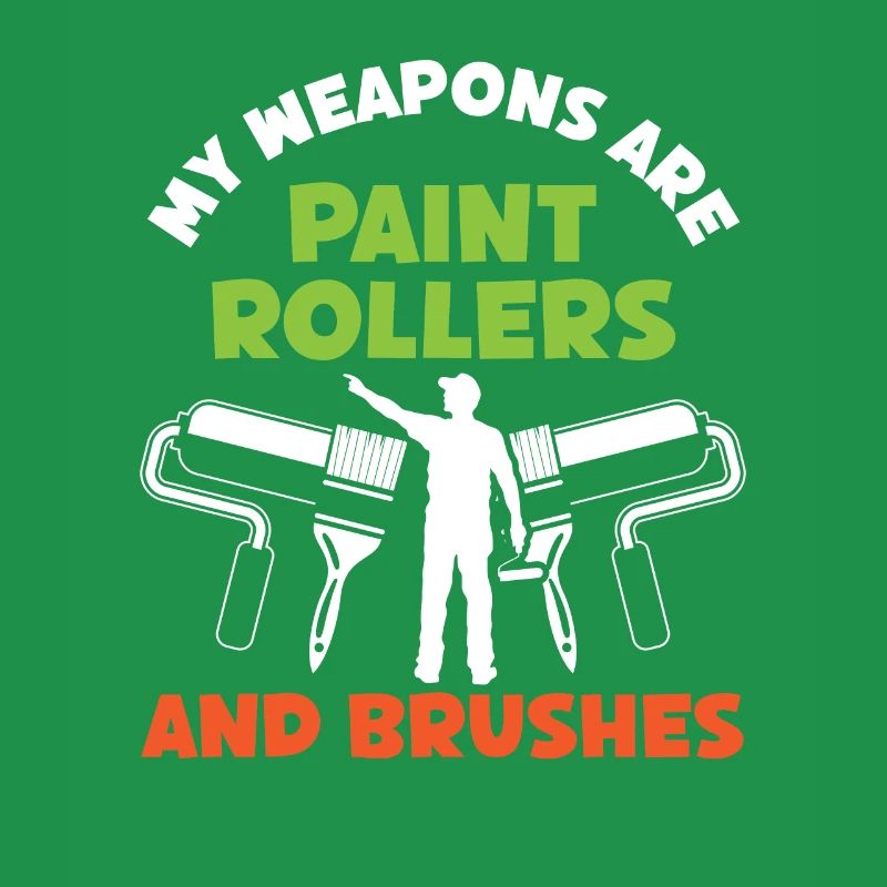 Maler Weapons Are Paint Rollers Lackierer Malerei