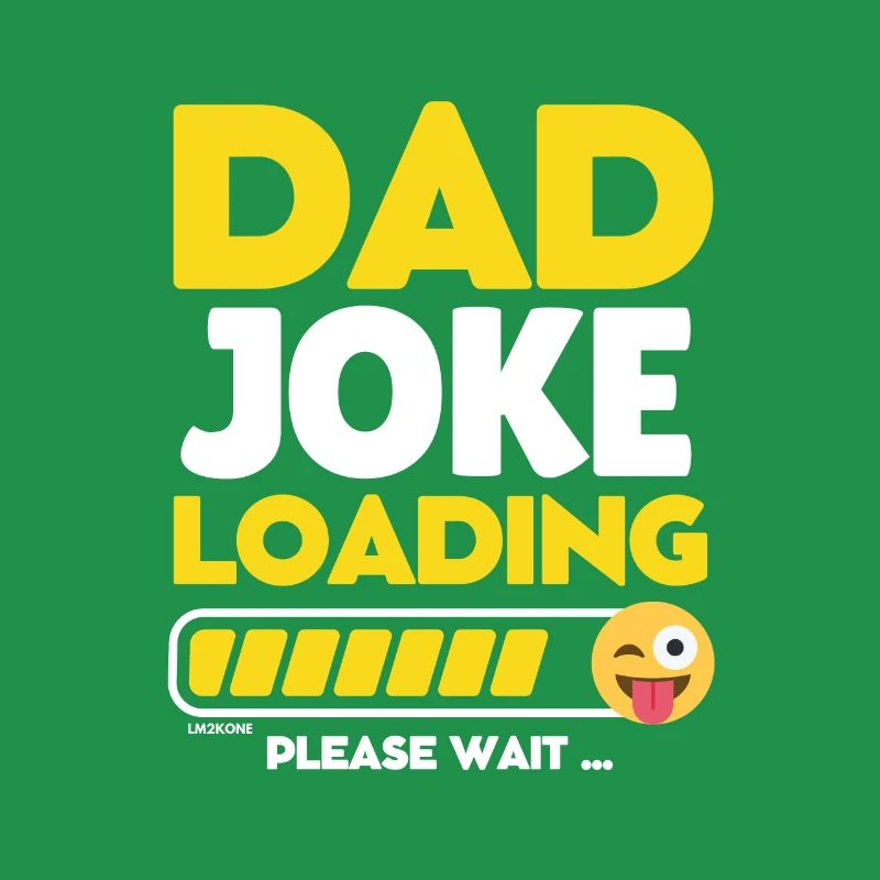 Dad joke loading - Dad joke loading