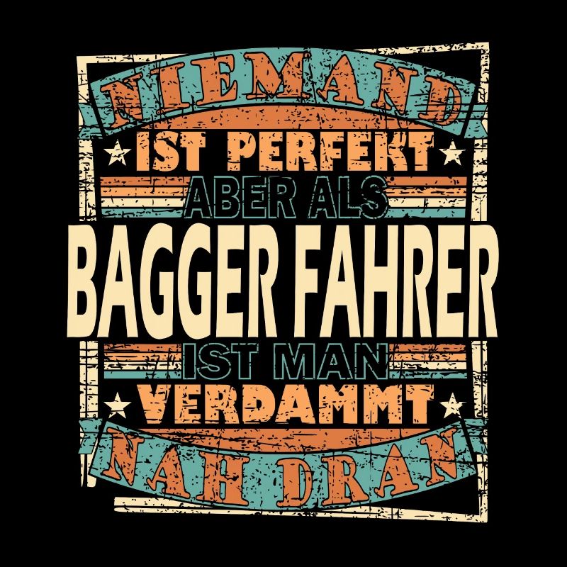 Baggerfahrer Geschenk Lustige Sprüche
