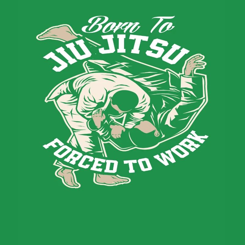Born For Jiu Jitsu Forced To Work
