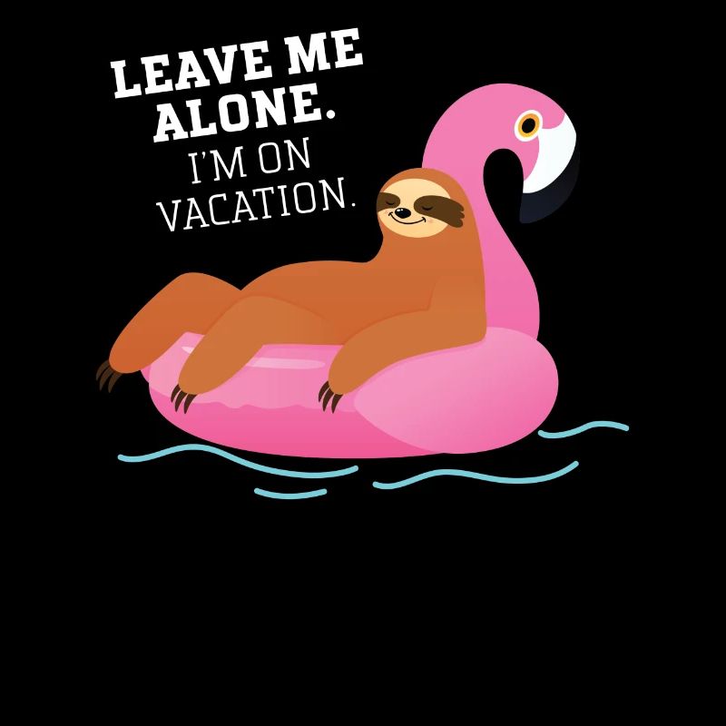 Leave Me Alone. I'm On Vacation.