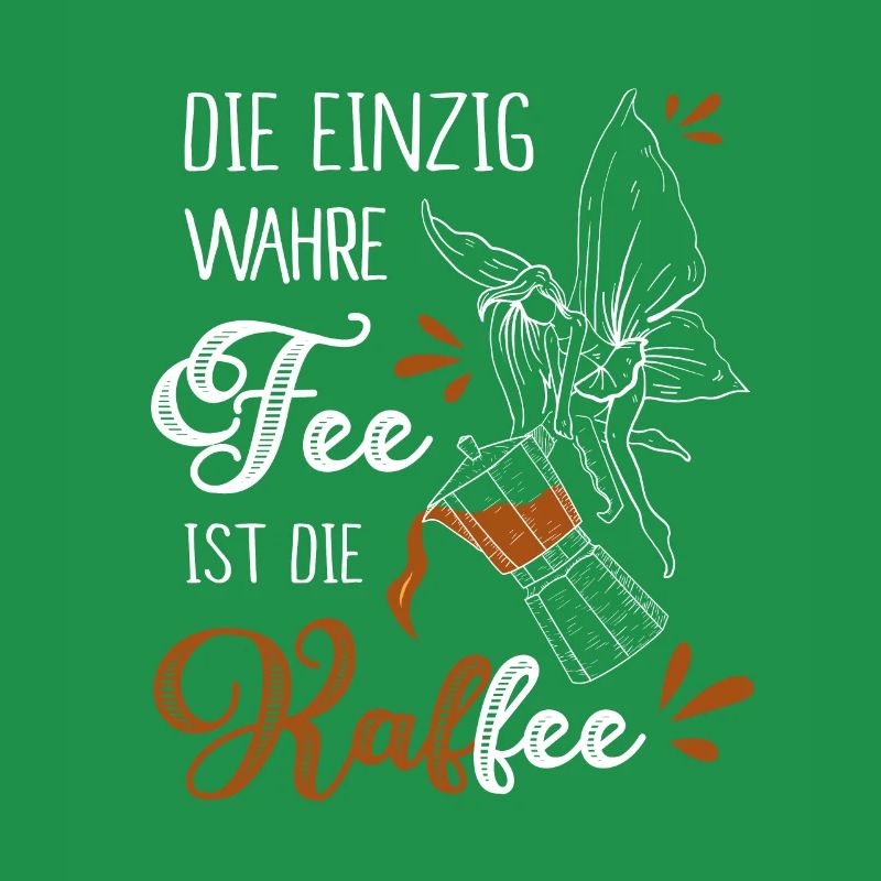 Die Einzig Wahre Fee Ist Die Kaffee