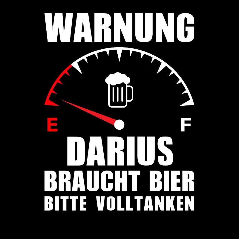 Darius braucht Bier Bitte volltanken