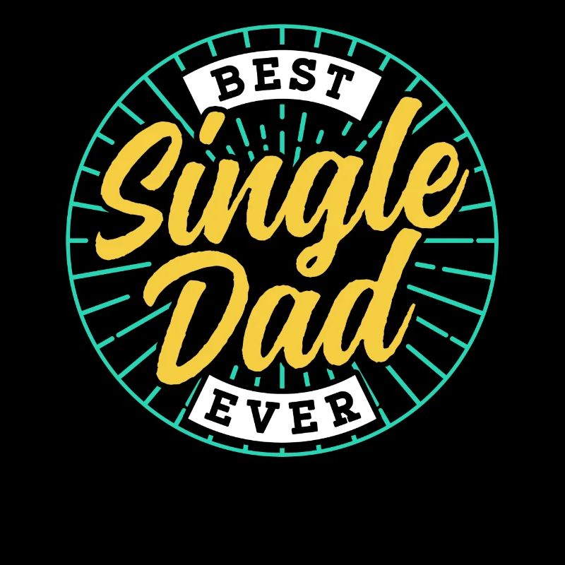 Best Single Father Ever Dad