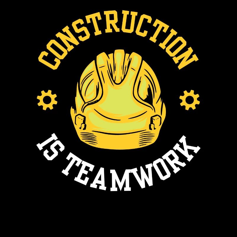 Construction work is teamwork Teamwork Construction Construction site