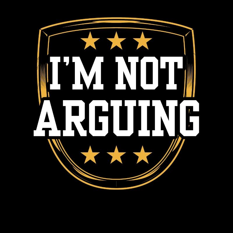 I'm not arguing argument