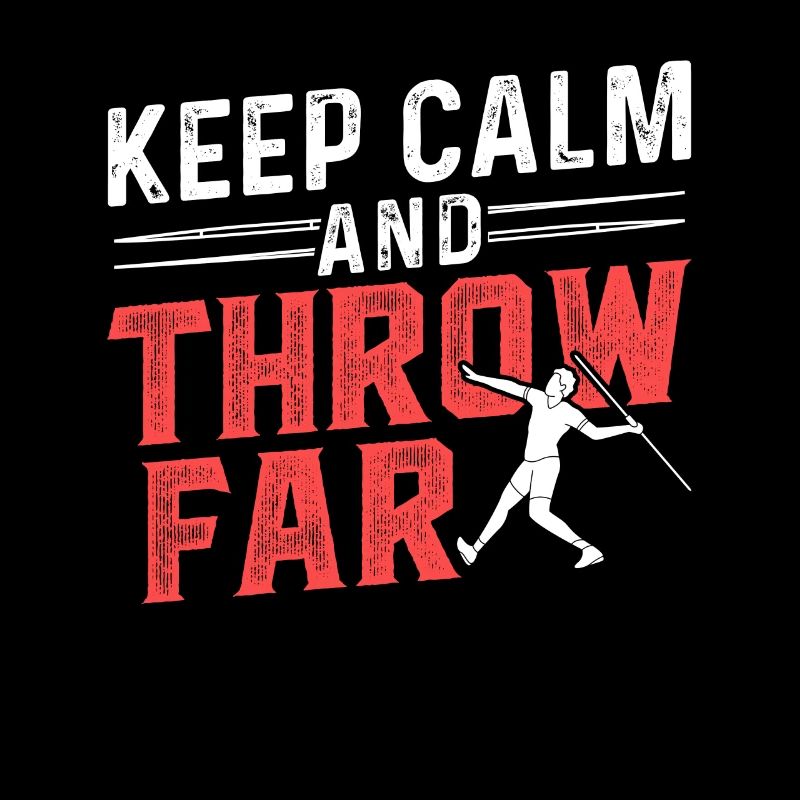 Keep calm and throw far javelin throw javelin