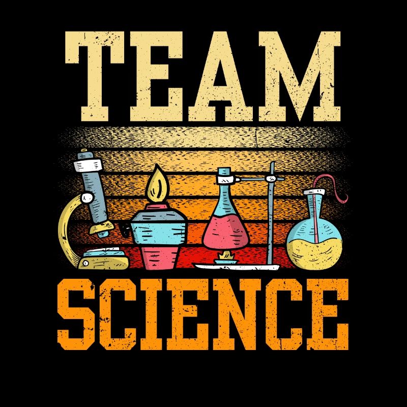 Team Science Scientists Science Sayings