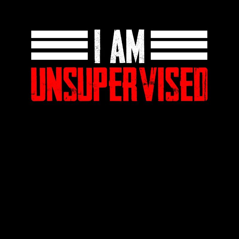 Ich Bin Unbeaufsichtigt Unsupervised Sarkastisch