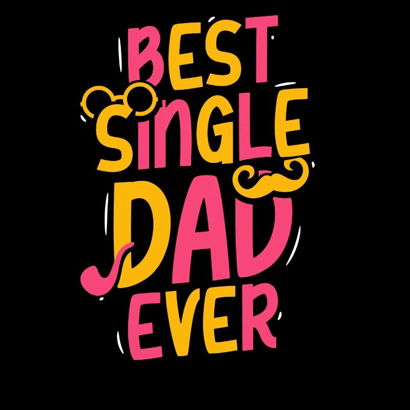 Best Single Father Ever Dad