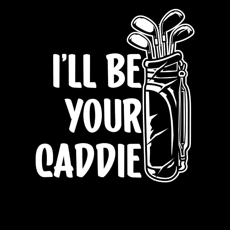 Ich Werde Dein Caddie Sein Golfen Golfer Golf