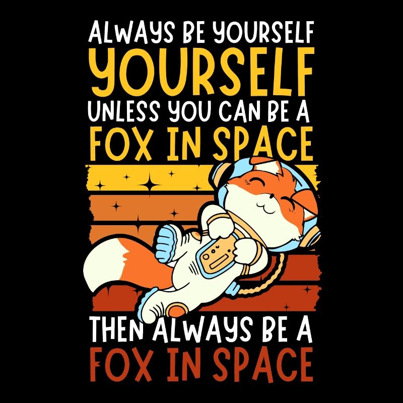 Always Be yourself - Fox astronaut in space