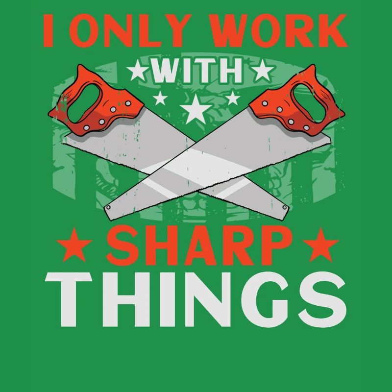 I Only Work With Sharp Things