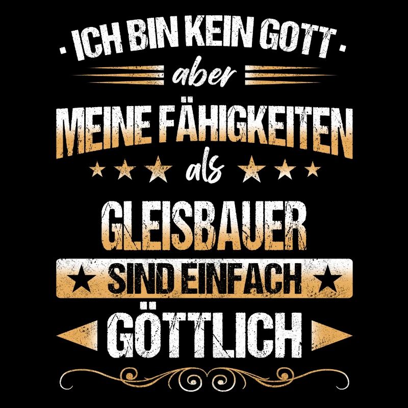 Gleisbauer Gleisbau Eisenbahn Gleise Beruf Spruch