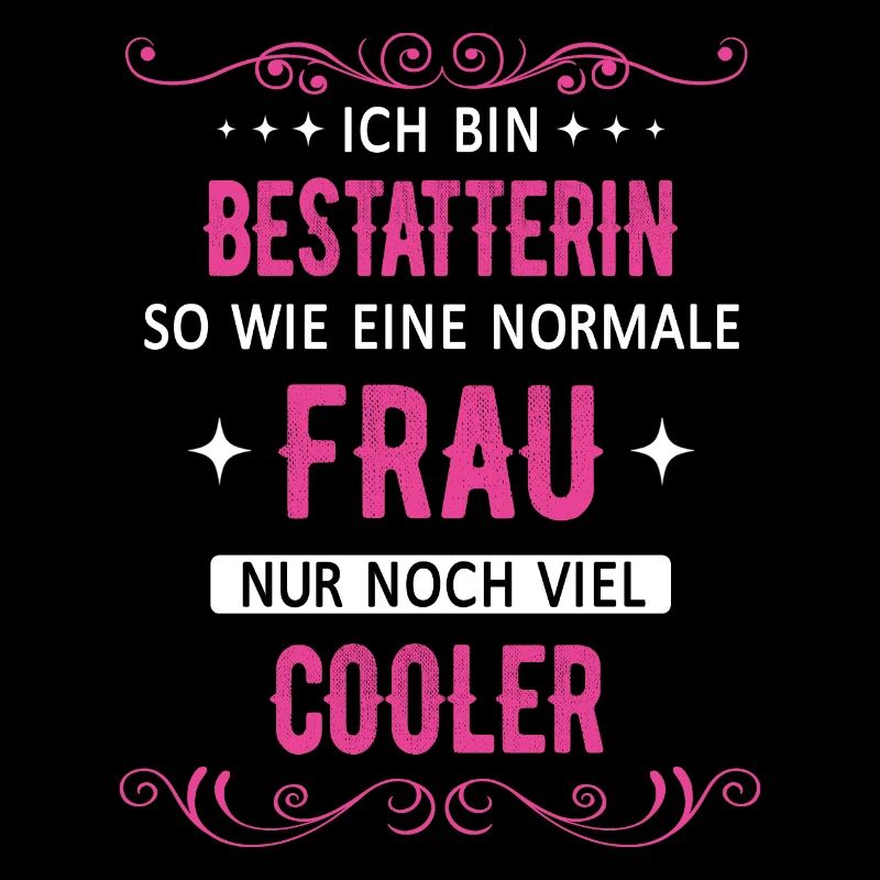 Bestatter Bestatterin Bestatten Beruf Spruch