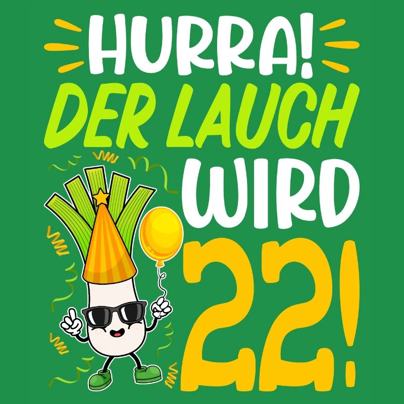 Hurra der Lauch wird 22 Geburtstag