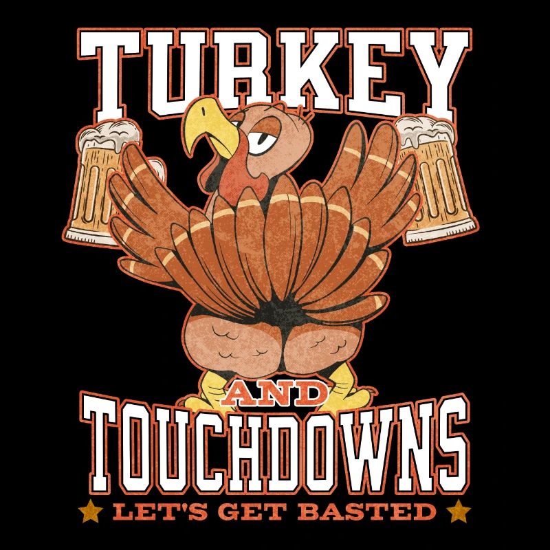 Turkey And Touchdowns Lets Get Basted Thanksgiving