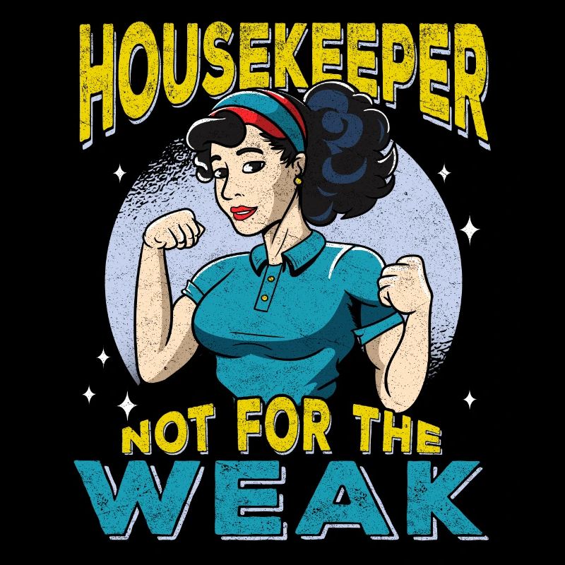 Housekeeper Not For The Weak