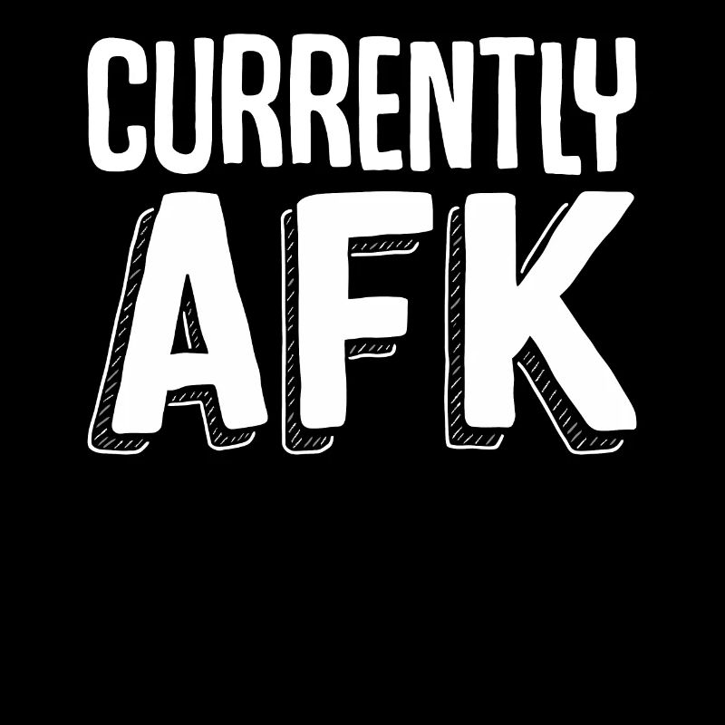 Currently AFK