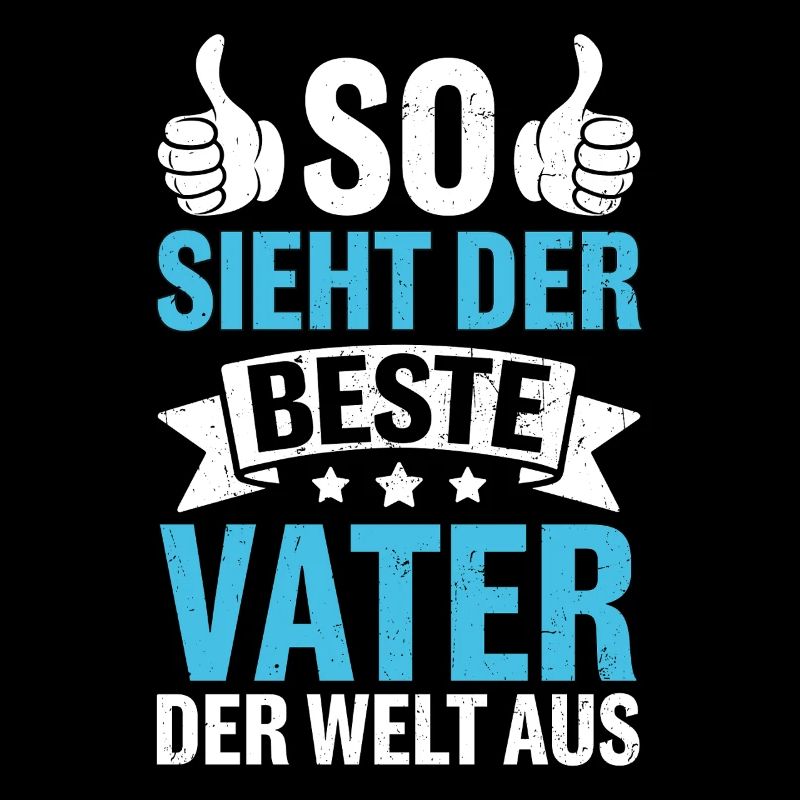 So Sieht Der Beste Vater Der Welt Aus