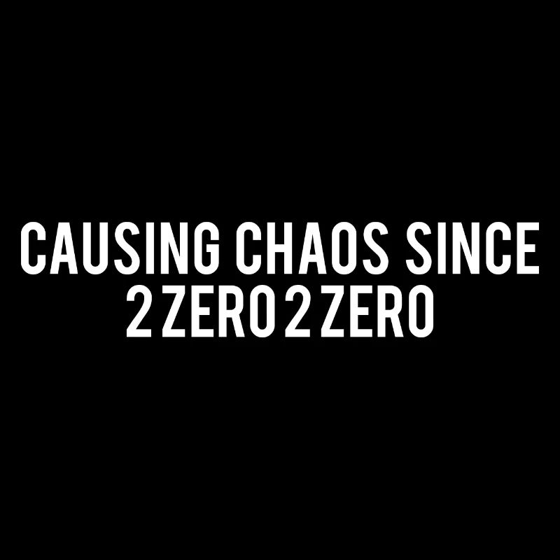 Causing Chaos Since 2020 lustiger Spruch
