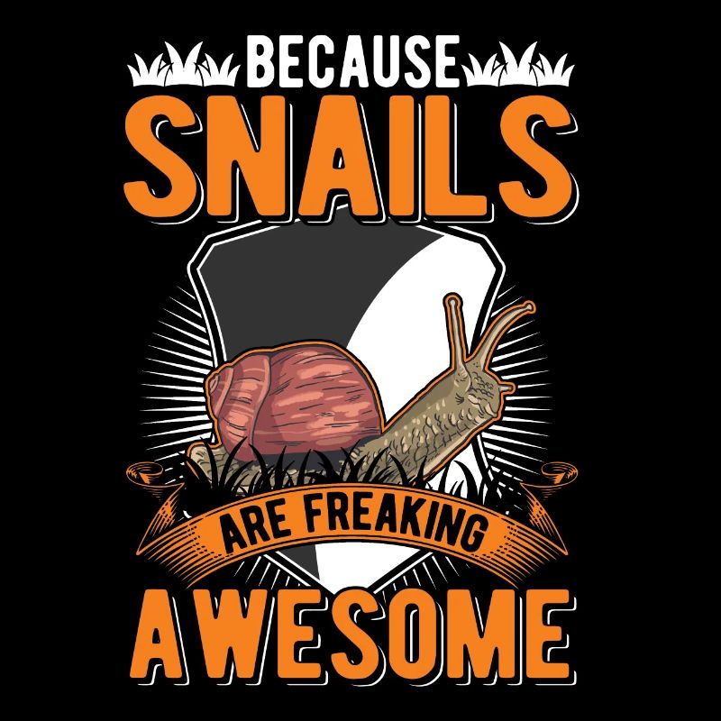 Because Snails are freaking awesome Schnecke