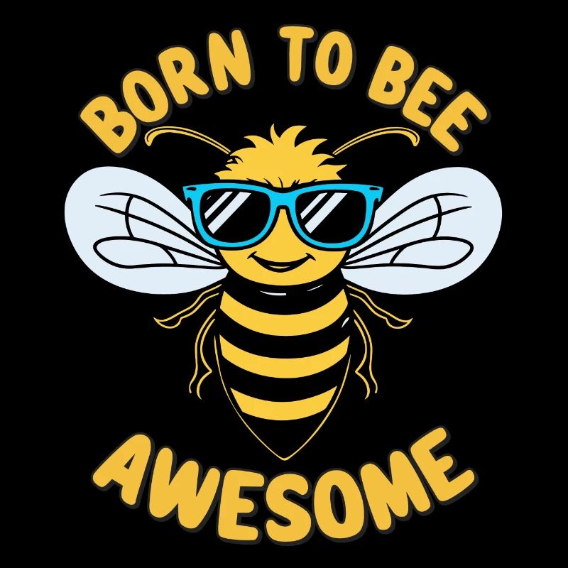 Funny Bee Saying Born to Bee Awesome