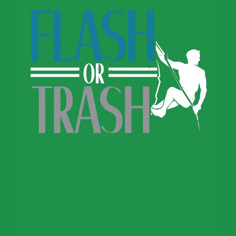 Flash ou Trash Rock Climber Boulderer Bouldering