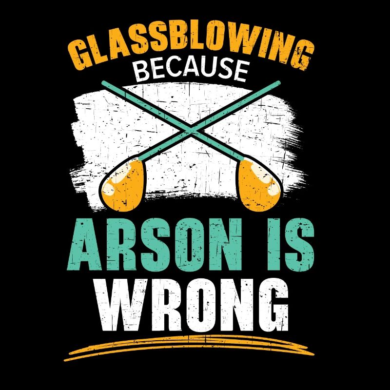 Glass blowing Because arson is wrong Glassblowing
