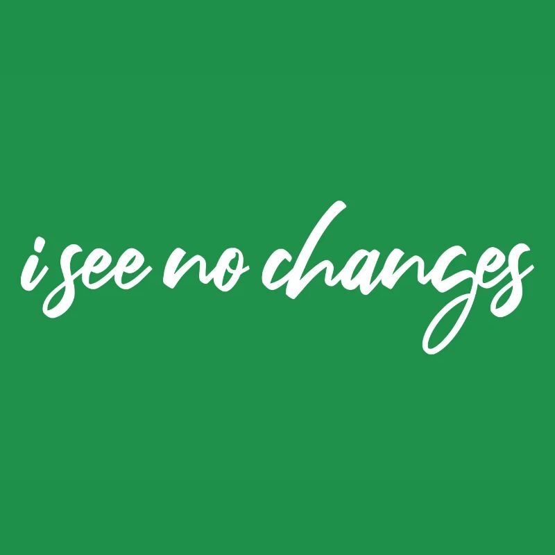 i see no changes