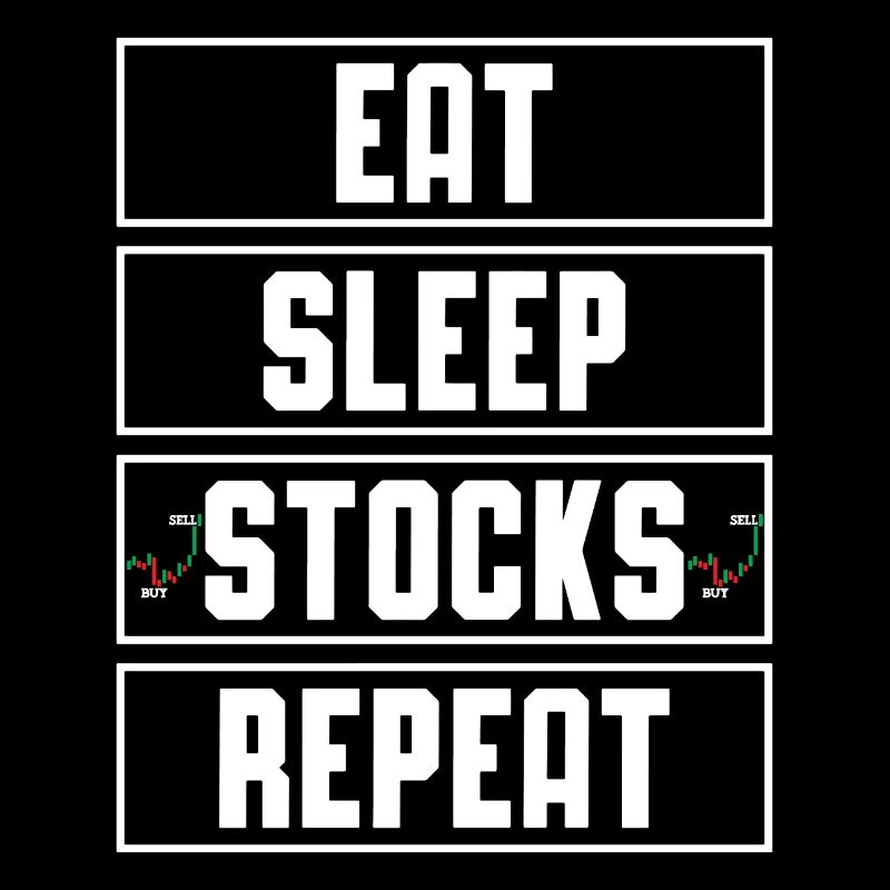 Eat Sleep Stocks repeat Trader Trading