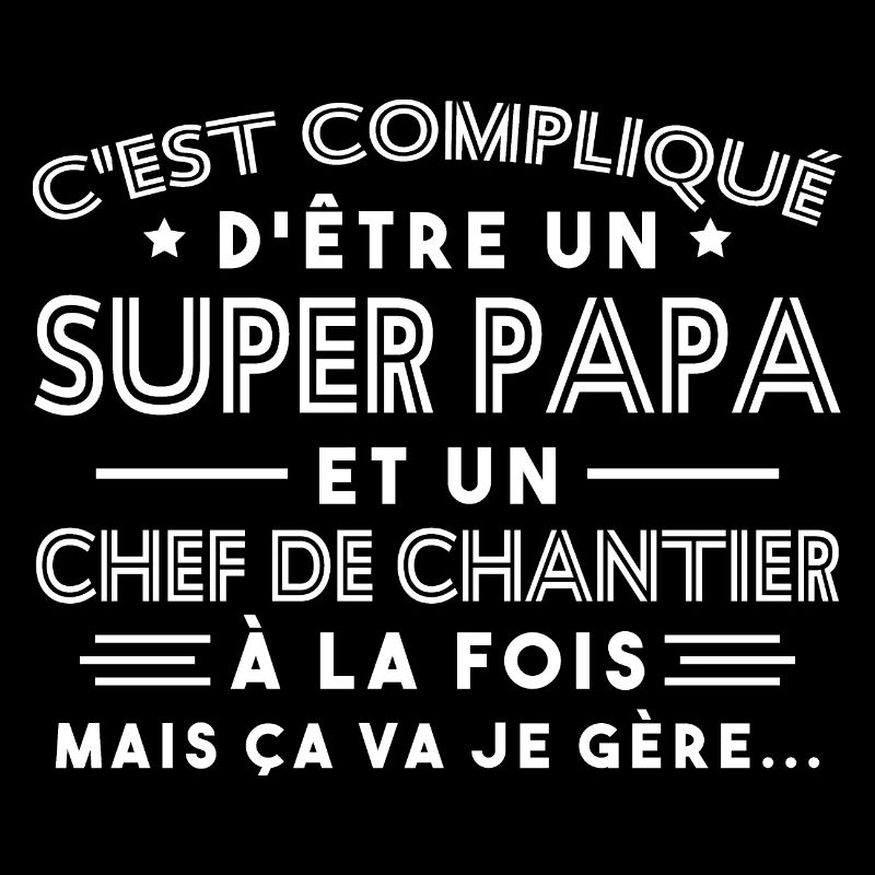 Super Papa Chef de Chantier
