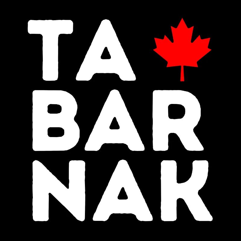 Tabarnak I Bar Myself in Canada Maple Leaf