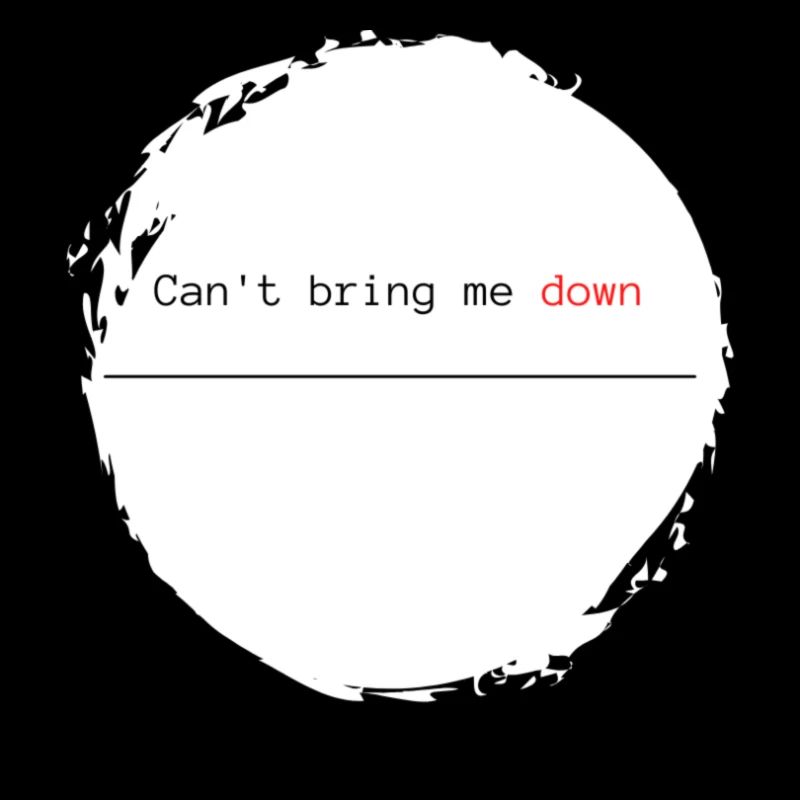 Witziger Spruch - Can't bring me down rot